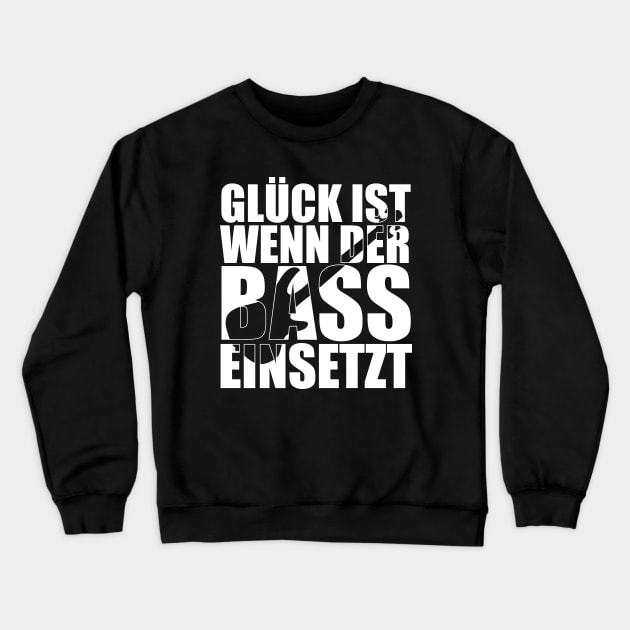 GLÜCK IST WENN DER BASS EINSETZT funny bassist gift Crewneck Sweatshirt by star trek fanart and more